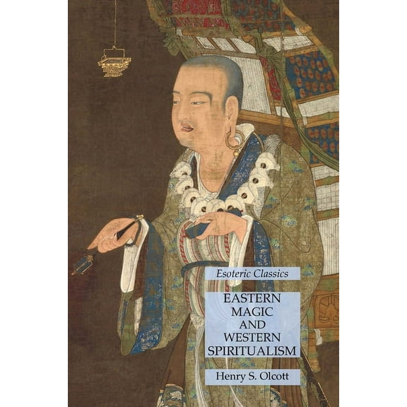 Eastern Magic and Western Spiritualism: Esoteric Classics, (Paperback)