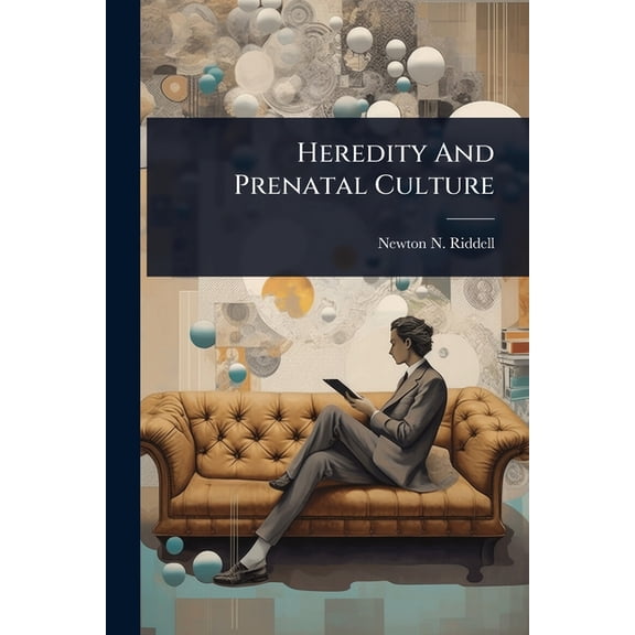 Heredity And Prenatal Culture, (Paperback)