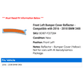 thumbnail image 2 of Front Left Bumper Cover Reflector - Compatible with 2016 - 2018 BMW 340i 2017, 2 of 2