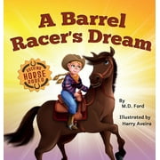 Rocking Horse Rodeo A Barrel Racer's Dream: A Western Rodeo Adventure for Kids Ages 4-8, (Hardcover)