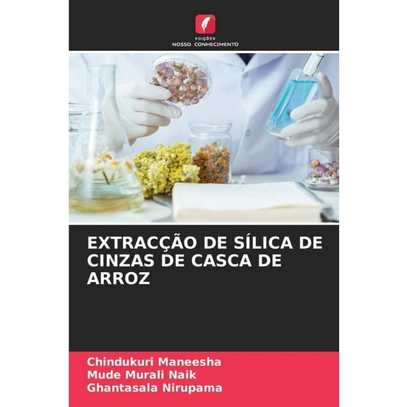 ExtracÃ§Ã£o de SÃ­lica de Cinzas de Casca de Arroz, (Paperback)
