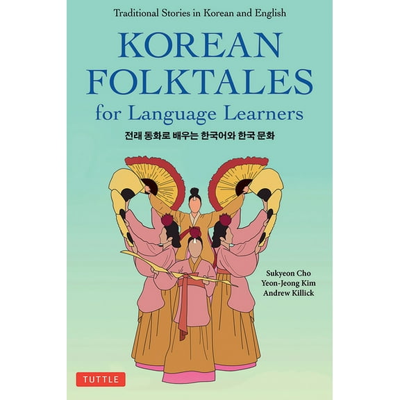 Stories for Language Learners Korean Folktales for Language Learners: Traditional Stories in English and Korean (Free Online Audio), (Paperback)
