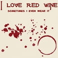 thumbnail image 3 of CafePress - I Love Red Wine Sometimes I W Light T Shirt - Light T-Shirt - CP, 3 of 4