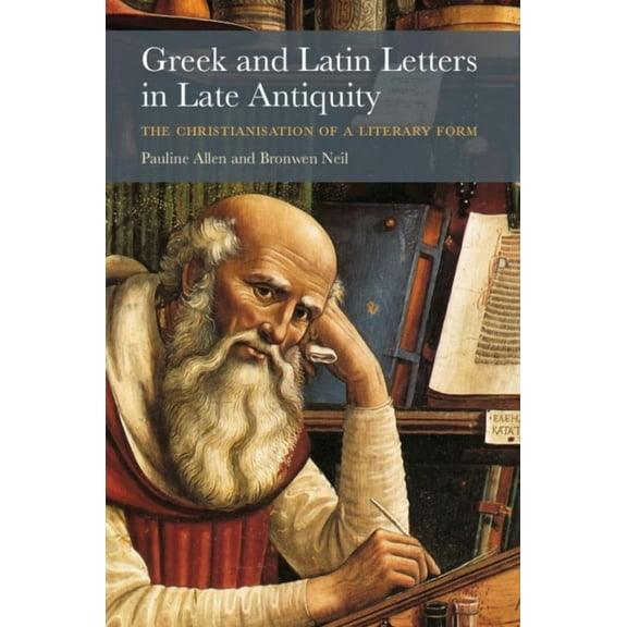 Greek and Latin Letters in Late Antiquity, (Hardcover)