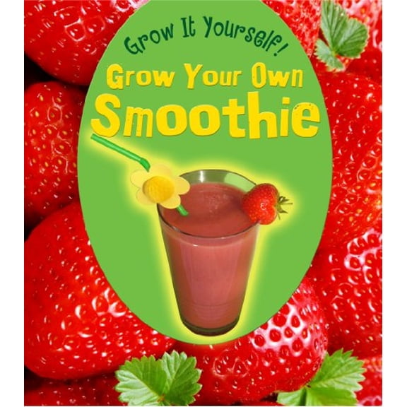 Pre-Owned Grow Your Own Smoothie (Hardcover) 9781432951115