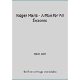thumbnail image 1 of Pre-Owned Roger Maris - A Man for All Seasons (Hardcover) 0917657942 9780917657948, 1 of 1