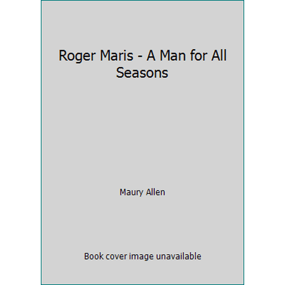 Pre-Owned Roger Maris - A Man for All Seasons (Hardcover) 0917657942 9780917657948