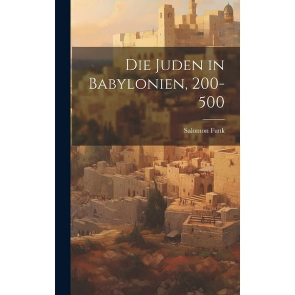 Die Juden in Babylonien, 200-500 (Hardcover)