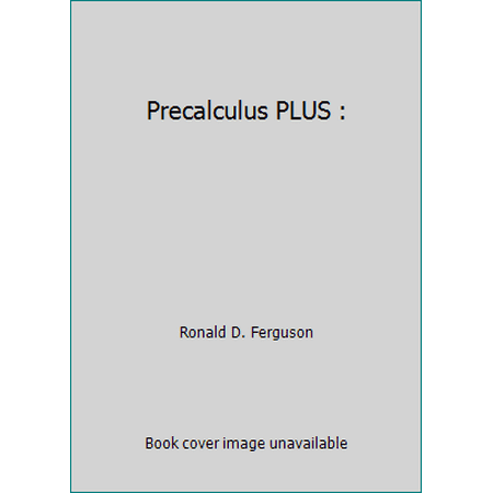 Precalculus PLUS : [Hardcover - Used]