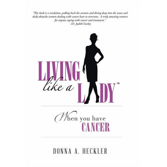 Living Like a Lady When You Have Cancer (Hardcover)