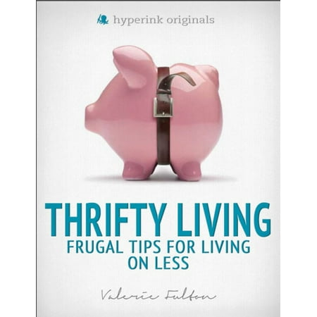 Thrifty Living: Frugal Tips for Living on Less -