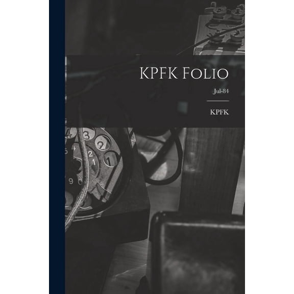KPFK Folio; Jul-84, (Paperback)