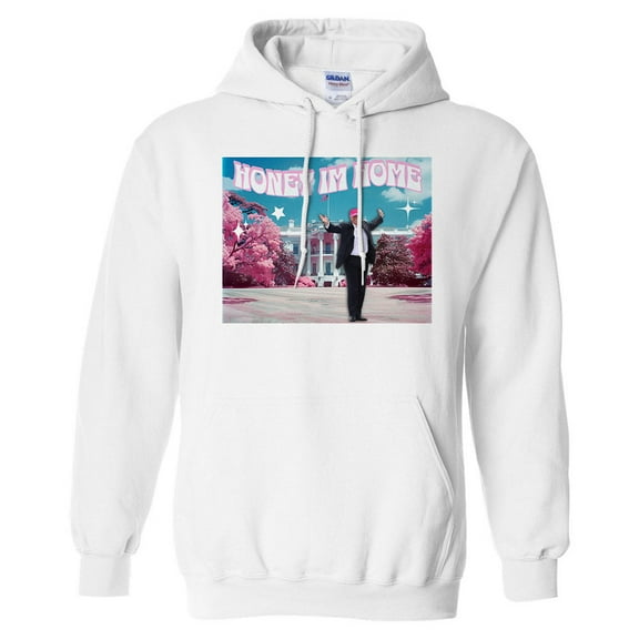 Honey I'm Home Trump Hoodie Sweatshirt Unisex Large White