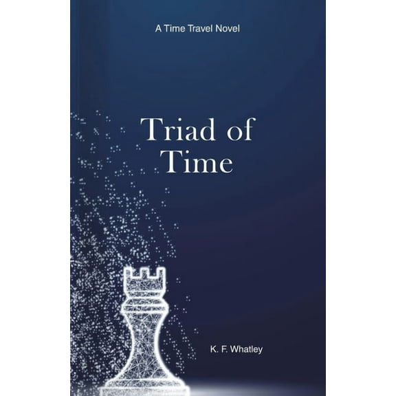 Triad of Time: A Time Travel Novel, (Paperback)