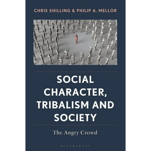 Social Character, Tribalism and Society: The Angry Crowd, (Hardcover)