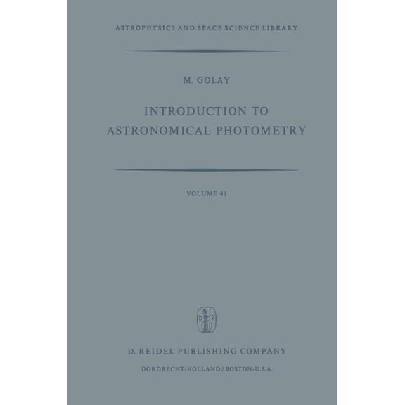 Astrophysics and Space Science Library Introduction to Astronomical Photometry, Book 41, (Paperback)