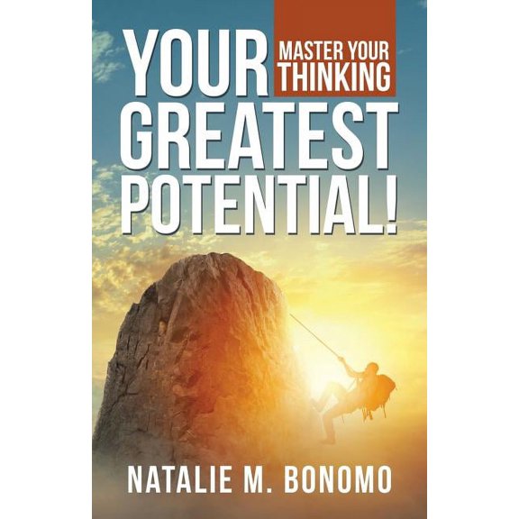 Your Greatest Potential!: Master Your Thinking (Paperback)