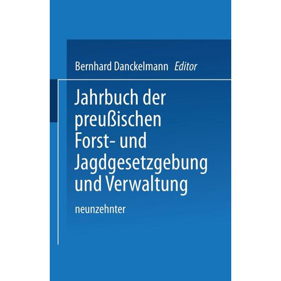 Jahrbuch Der PreuÃischen Forst- Und Jagdgesetzgebung Und Verwaltung: Neunzehnter Band, (Paperback)