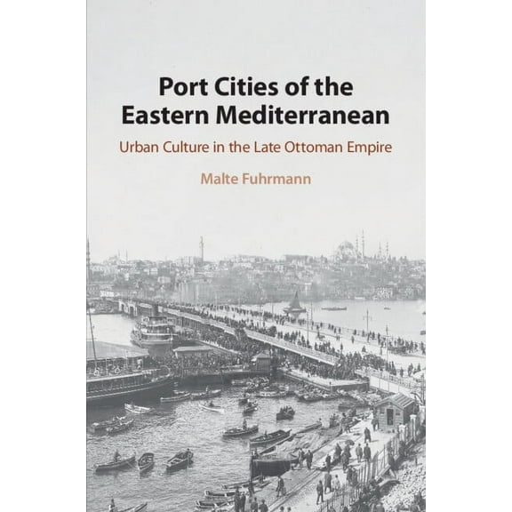 Port Cities of the Eastern Mediterranean, (Paperback)