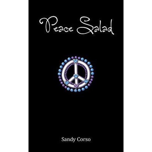Peace Salad: 100 Tips to Inspire a Peaceful Life (Paperback)
