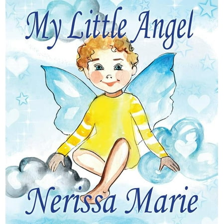 My Little Angel (Inspirational Book about Self-Esteem for Kids Preschool Books Kids Books Kindergarten Books Baby Books Kids Book Ages 2-8 Toddler Books Kids Books Baby Books Kids Books) (Hardcover)
