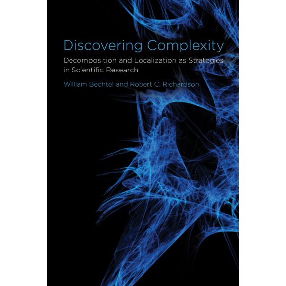 Pre-Owned Discovering Complexity : Decomposition and Localization as Strategies in Scientific Research (Paperback)