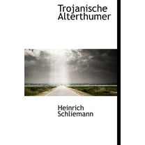 Trojanische Alterthumer (Hardcover)