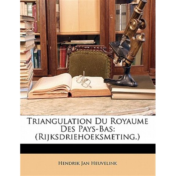 Pre-Owned Triangulation Du Royaume Des Pays-Bas : (Rijksdriehoeksmeting.) (Paperback)