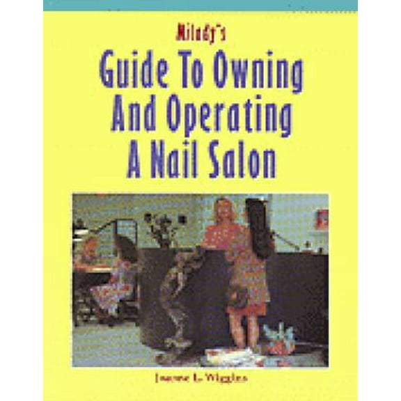 Pre-Owned Milady's Guide to Owning and Operating a Nail Salon (Paperback) 1562532014 9781562532017
