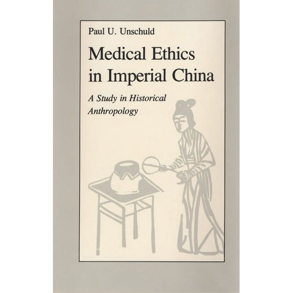 Medical Ethics in Imperial China : A Study in Historical Anthropology (Edition 1) (Hardcover)