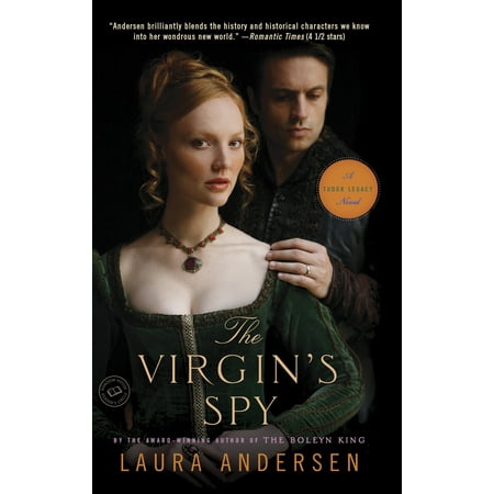 The Virgin's Spy : A Tudor Legacy Novel