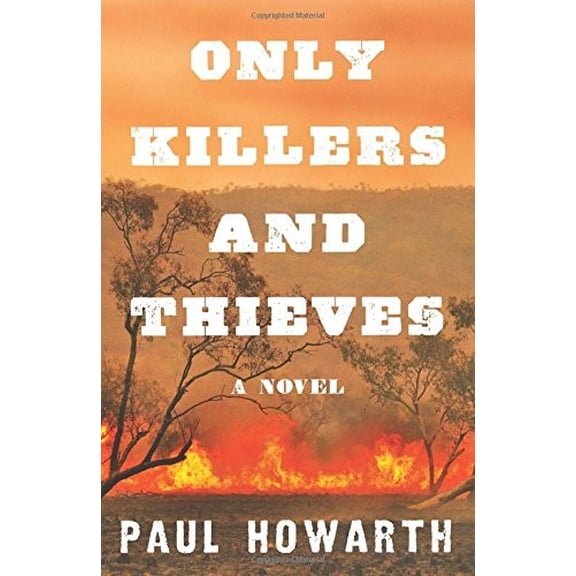 Pre-Owned Only Killers and Thieves (Hardcover) by Paul Howarth