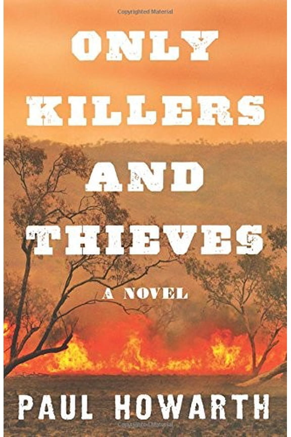 Pre-Owned Only Killers and Thieves (Hardcover) by Paul Howarth