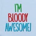 thumbnail image 2 of CafePress - Im Bloody Awesome! Body Suit - Baby Light Bodysuit, Size Newborn - 24 Months, 2 of 4