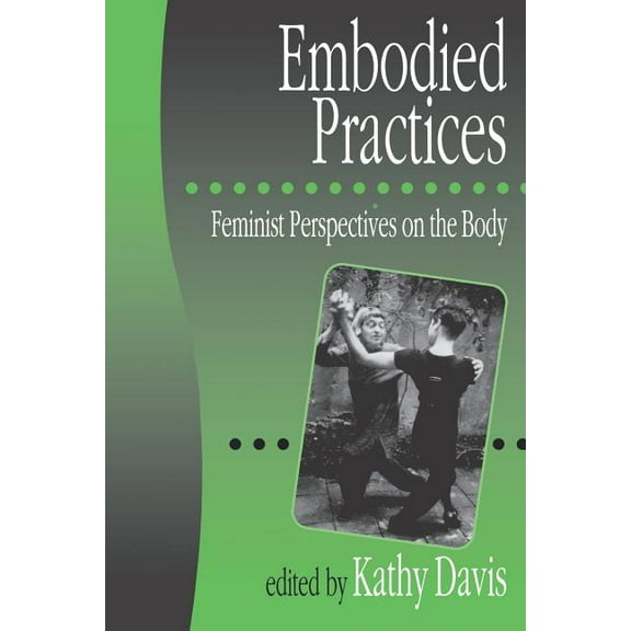 European Journal of Women's Studies Read Embodied Practices: Feminist Perspectives on the Body, Book 1, (Paperback)