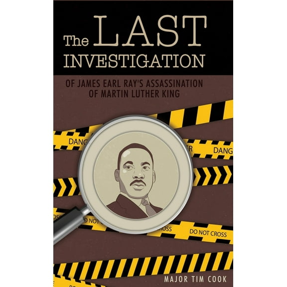 The Last Investigation: of James Earl Ray's Assassination of Martin Luther King, (Hardcover)