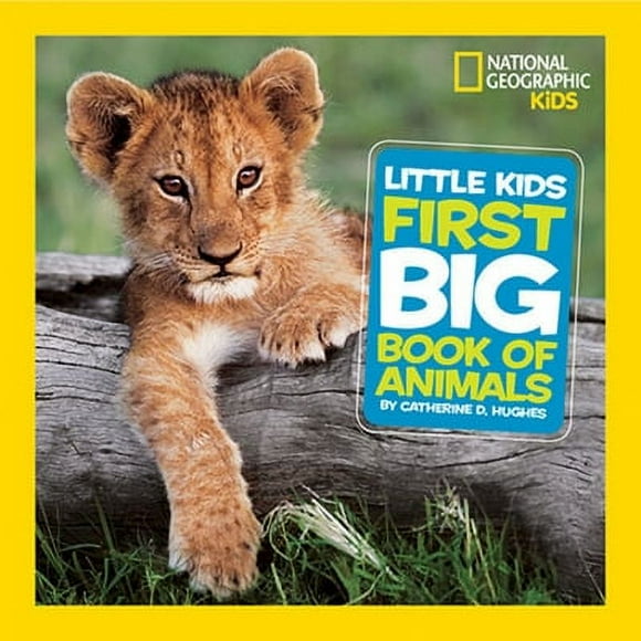 Pre-Owned Little Kids First Big Book of Animals (Hardcover 9781426307041) by Catherine D. Hughes, National Geographic Kids