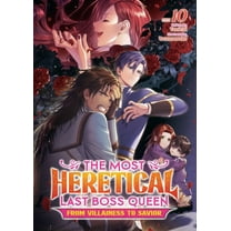The Most Heretical Last Boss Queen: From The Most Heretical Last Boss Queen: From Villainess to Savior (Light Novel) Vol. 10, (Paperback)