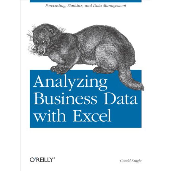Pre-Owned Analyzing Business Data with Excel: Forecasting, Statistics, and Data Management (Paperback) 0596100736 9780596100735