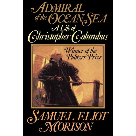 Admiral of the Ocean Sea: A Life of Christopher Columbus, (Paperback)