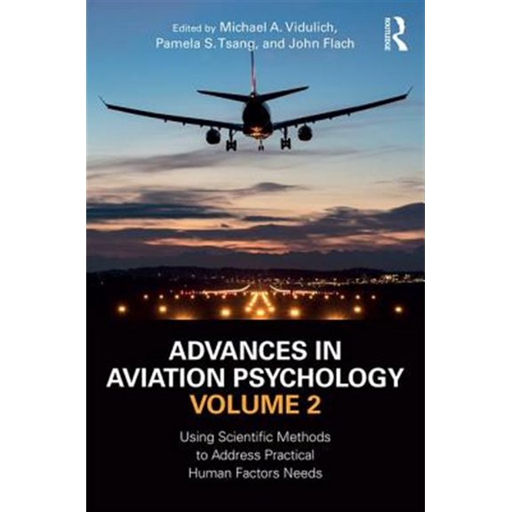 Pre-Owned Advances in Aviation Psychology, Volume 2: Using Scientific Methods to Address Practical Human Factors Needs (Hardcover)
