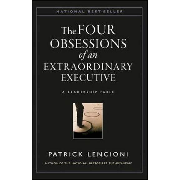 Pre-Owned The Four Obsessions of an Extraordinary Executive: The Four Disciplines at the Heart of Making Any Organization World Class (Hardcover) 0787954039 9780787954031