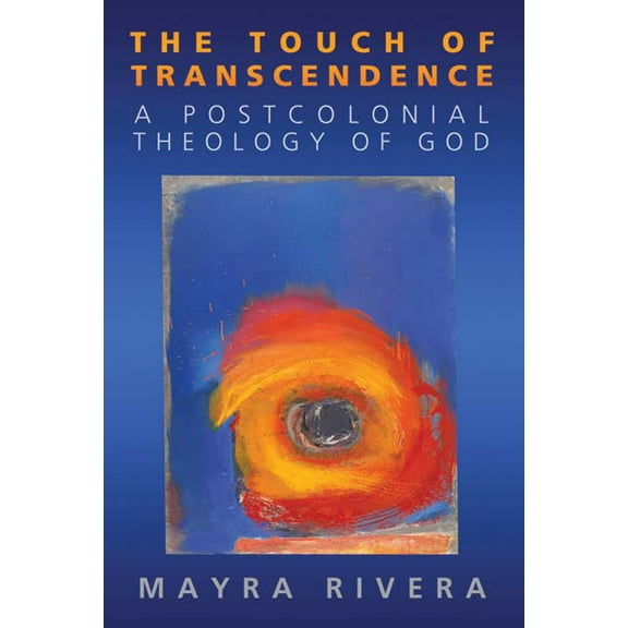 Touch of Transcendence: A Postcolonial Theology of God, (Paperback)