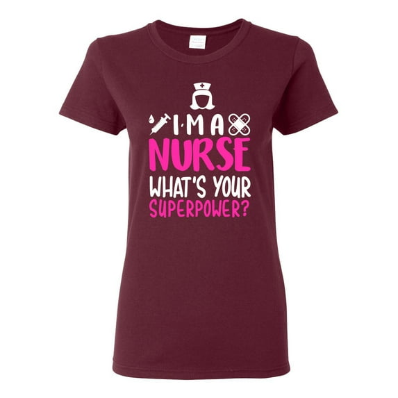 Wild Bobby, I'm a Nurse What's Your Superpower?, Inspirational/Christian, Womens Graphic Tees, Maroon, Medium