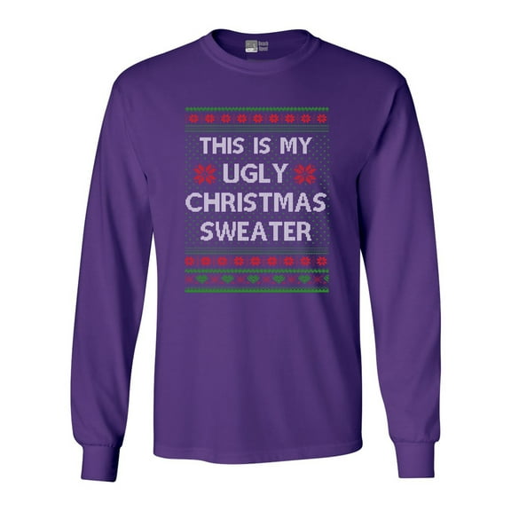 Long Sleeve Adult T-Shirt This Is My Ugly Christmas Sweater Funny DT