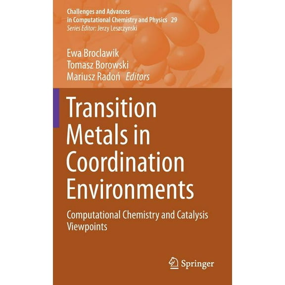 Challenges and Advances in Computational Transition Metals in Coordination Environments: Computational Chemistry and Catalysis Viewpoints, Book 29, (Hardcover)