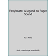 thumbnail image 1 of Pre-Owned Ferryboats: A legend on Puget Sound (Hardcover) 0914515004 9780914515005, 1 of 1