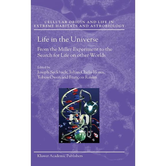 Cellular Origin, Life in Extreme Habitat Life in the Universe: From the Miller Experiment to the Search for Life on Other Worlds, Book 7, (Hardcover)