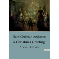 A Christmas Greeting: A Series of Stories, (Paperback)