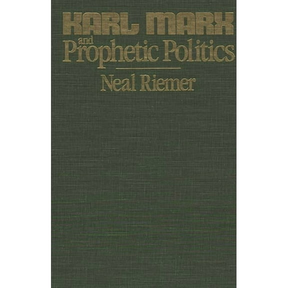 Karl Marx and Prophetic Politics, (Hardcover)
